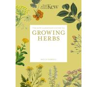 The Kew Gardener's Guide to Growing Herbs : Paperback reissue Volume 2