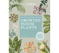 The Kew Gardener's Guide to Growing House Plants Hardback Book
