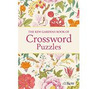 The Kew Gardens Book of Crossword Puzzles: Over 200 Puzzles (Kew Gardens Arts & Activities, 17)