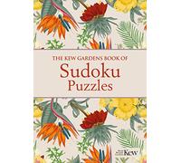 The Kew Gardens Book of Sudoku Puzzles: Over 200 Puzzles (Kew Gardens Arts & Activities, 19)