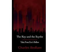 The Key and the Scythe - Tales From Eve's Hollow