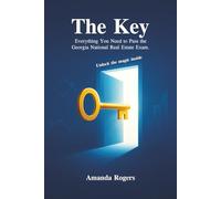 The Key: Everything You Need to Pass the Georgia National Real Estate Exam: Unlock the magic inside