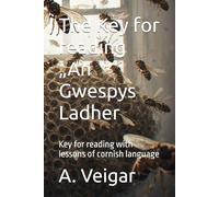 The Key for reading „An Gwespys Ladher: Key for reading with lessons of cornish language: 2 (An lyvrow yn Kernewek)