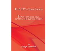 The Key in Your Pocket: 9 Ways to Unlock Your Personal and Business Success