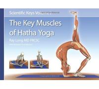 The Key Muscles of Hatha Yoga (Scientific Keys) by Ray Long (2006-01-01)
