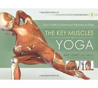 The Key Muscles of Yoga (Scientific Keys #01)