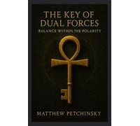 The Key of Dual Forces: Balance Within the Polarity (Apophis Chambers of Shadow and Light)