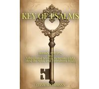 The Key of Psalms: Rituals, Prayers, and Vibrational Secrets to Invoke Light, Heal the Soul, and Transform Reality: 4 (The secrets of High Magic)