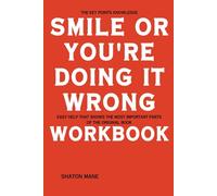 The Key Points Knowledge Smile, or You’re Doing It Wrong: Easy help that shows the most important parts of the original book