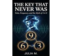 THE KEY THAT NEVER WAS: Tesla, Frequency, and the Myth of 3-6-9
