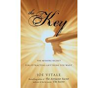 The Key: The Missing Secret for Attracting Anything You Want