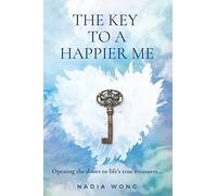 The Key to a Happier Me: Opening the door to life's true treasures