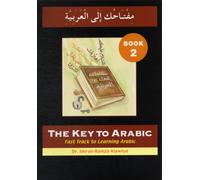 The Key to Arabic : Fast Track to Learning Arabic Bk. 2
