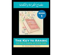 The Key to Arabic : Fast Track to Reading and Writing Arabic Bk. 1
