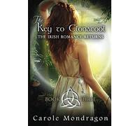 The Key to Clonacool: The Irish Romance Continues (Tuatha de Danaan Series)