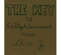 The Key To Enlightenment From A to Z