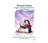 The Key To Friendship: A Dyspraxia-Friendly Tale About Truth, Trust, And Friendship (Neurodiversity Awareness - Little Penguins Series)
