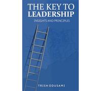 The Key To Leadership
