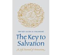 The Key to Salvation : A Sufi Manual of Invocation