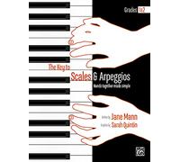 The Key to Scales and Arpeggios Grades 1-2: Hands Together Made Simple