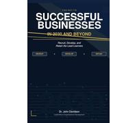 The Key to Successful Businesses in 2030 and Beyond: Recruit, Develop, and Retain Lead Learners