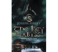 The Key To The Abyss: An Epic Medieval Fantasy: 2 (The Dragon-Myth Cycle)