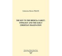 The Key to the Brescia Casket: Typology and the Early Christian Imagination: 14 (Christianity and Judaism in Antiquity)