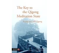 The Key to the Qigong Meditation State: Rujing and Still Qigong