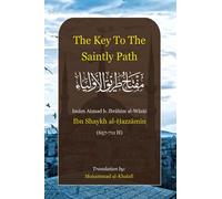 The Key to the Saintly Path: Miftah Tariq al-Awliya'