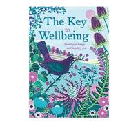 The Key To Wellbeing: Develop a happy and healthy you (Self Help)