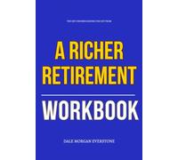 The Key Understanding You Get from A Richer Retirement Workbook: How to Execute William Bengen’s Withdrawal Strategy Without Guesswork or Playing It Too Safe