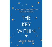 The Key Within: Haiku Poetry Prompts For Success Journal (Series)