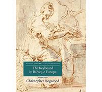 The Keyboard in Baroque Europe (Musical Performance and Reception)