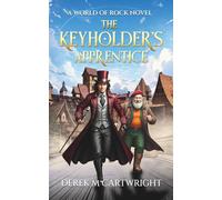 The Keyholder's Apprentice: A Comic Fantasy Adventure of Music, Magic, and Mayhem. Join Johnny the hapless telepath on his comedy quest to find his ... humorous fiction for adults (World of Rock)