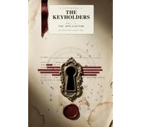 The Keyholders, Vol. I: The Application: An Encrypted Cipher Hunt