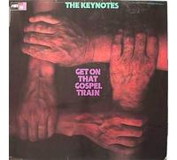 The Keynotes - Get On That Gospel Train [VINYL]