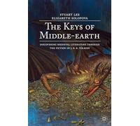 The Keys of Middle-earth: Discovering Medieval Literature Through the Fiction of J. R. R. Tolkien