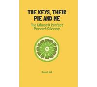 The Keys, Their Pie, and Me: The (Almost) Perfect Dessert Odyssey