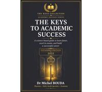 THE KEYS TO ACADEMIC SUCCESS: A science-based guide to learn faster, excel in exams, and build a successful career.