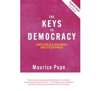 The Keys to Democracy: Sortition as a New Model for Citizen Power (Sortition and Public Policy)