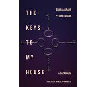 The Keys to My House : A Gaza Diary