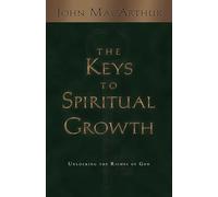 The Keys to Spiritual Growth: Unlocking the Riches of God
