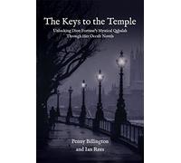 The Keys to the Temple: Unlocking Dion Fortune's Mystical Qabalah Through Her Occult Novels