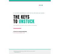 The Keys to Unstuck: A Guided Workbook for Faith-Driven Builders Who Are Called but Inconsistent