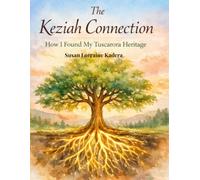 The Keziah Connection: How I Found My Tuscarora Heritage