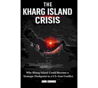 The Kharg Island Crisis: “Why Kharg Island Could Become a Strategic Flashpoint in a U.S.-Iran Conflict”