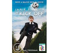 The Kick Off (Jamie Johnson, Book 1: TV tie-in)