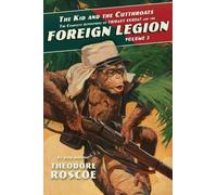 The Kid and the Cutthroats: The Complete Adventures of Thibaut Corday and the Foreign Legion, Volume 3