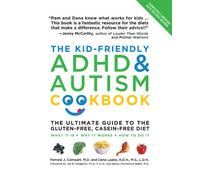 The Kid-Friendly ADHD & Autism Cookbook, Updated and Revised: The Ultimate Guide to the Gluten-Free, Casein-Free Diet