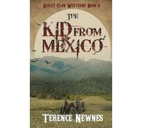 The Kid from Mexico: 9 (Bailey Clan Westerns)